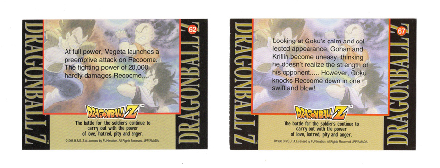 Backs of DBZ trading cards
Left card: "At full power, Vegeta launches a preemptive attack on Recoome. The fighting power of 20,000 hardly damages Recoome..."
Right card: "Looking at Goku's calm and collected appearance, Gohan and Krillin become uneasy, thinking he doesn't realize the strength of his opponent...However, Goku knocks Recoome down in one swift and blow!"