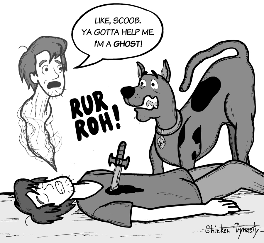 Shaggy from Scooby-Doo lies dead from a knife wound; he appears as a ghost in front of a frightened Scooby-Doo: "Like, Scoob. Ya gotta help me. I'm a ghost!" Scooby replies, "Rur roh!"