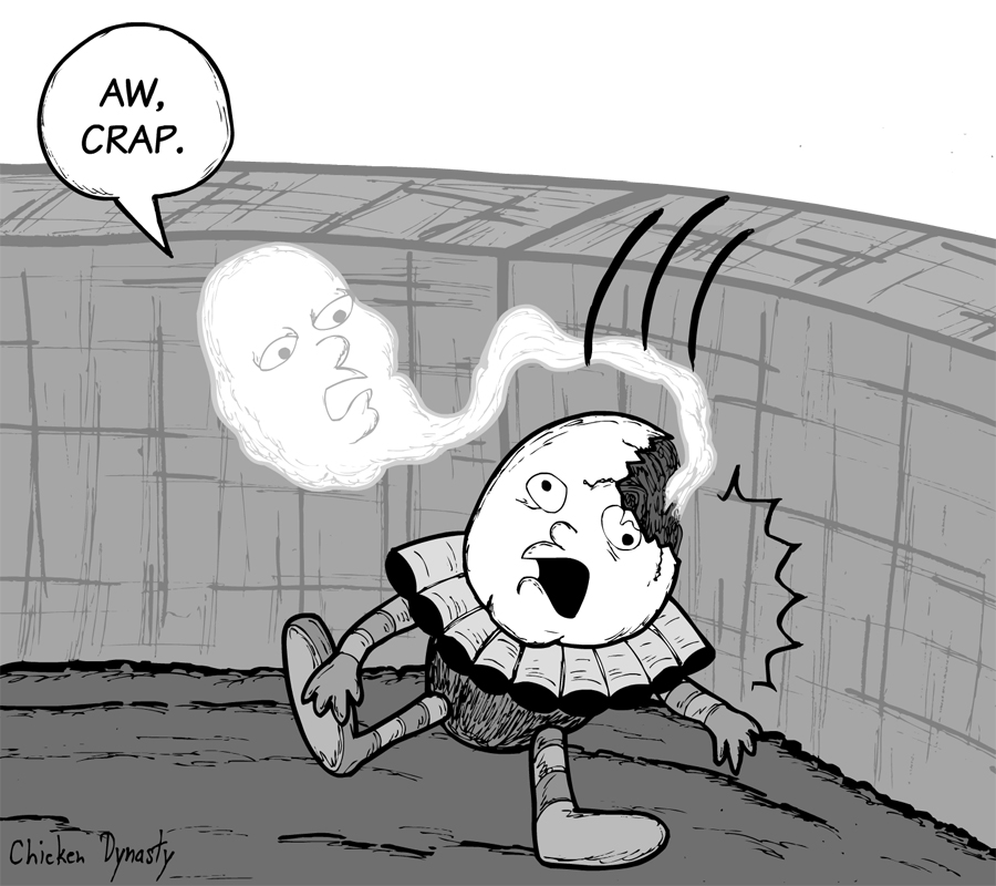 Humpty Dumpty has fallen off a wall and hit his head; his ghost flies out and says, "Aw, crap."